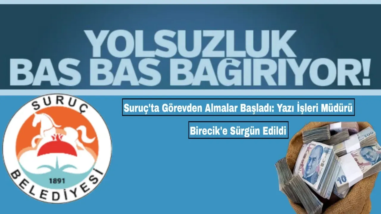 Suruç’ta Görevden Almalar Başladı: Yazı İşleri Müdürü Birecik’e Sürgün Edildi