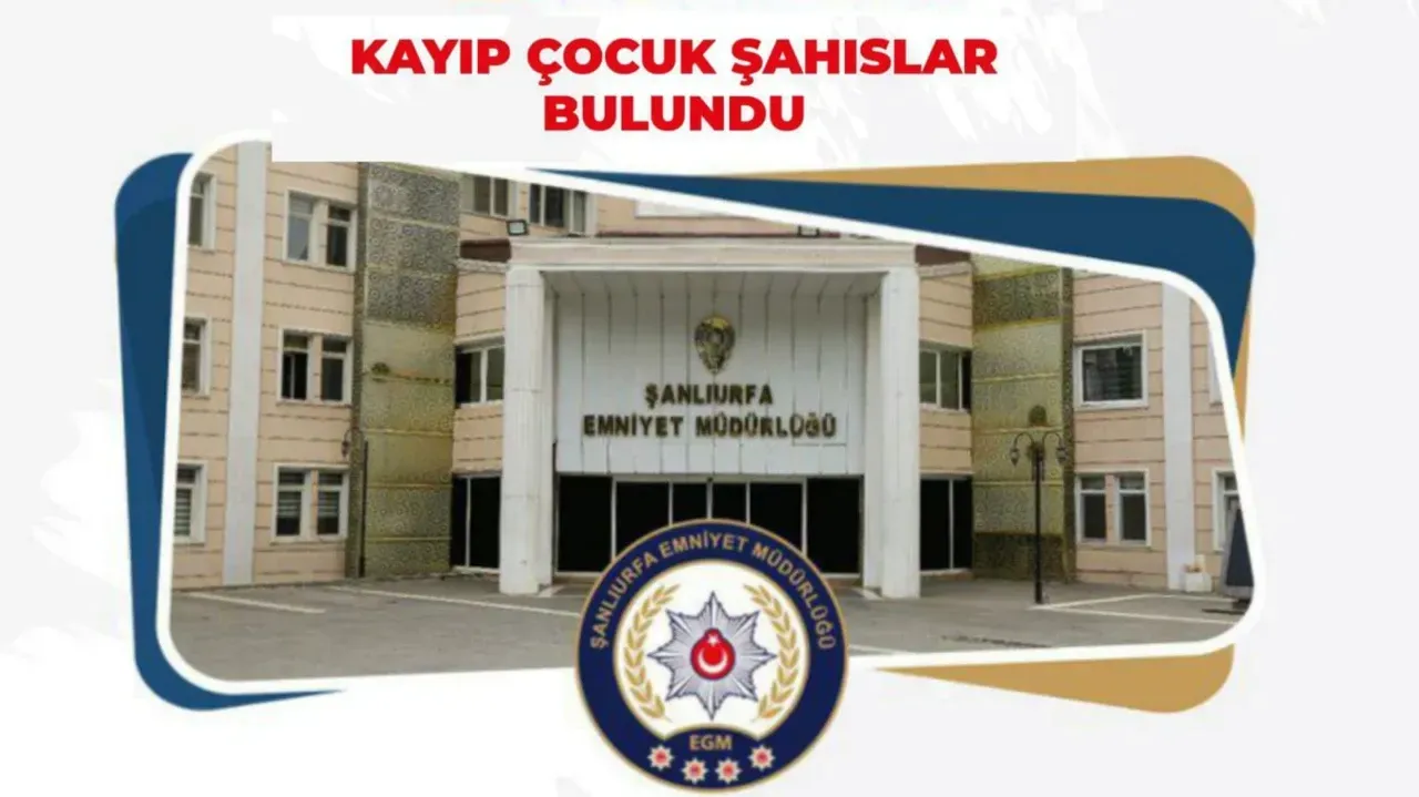 Şanlıurfa’da Kayıp Çocuklar Bulundu ve Ailelerine Teslim Edildi