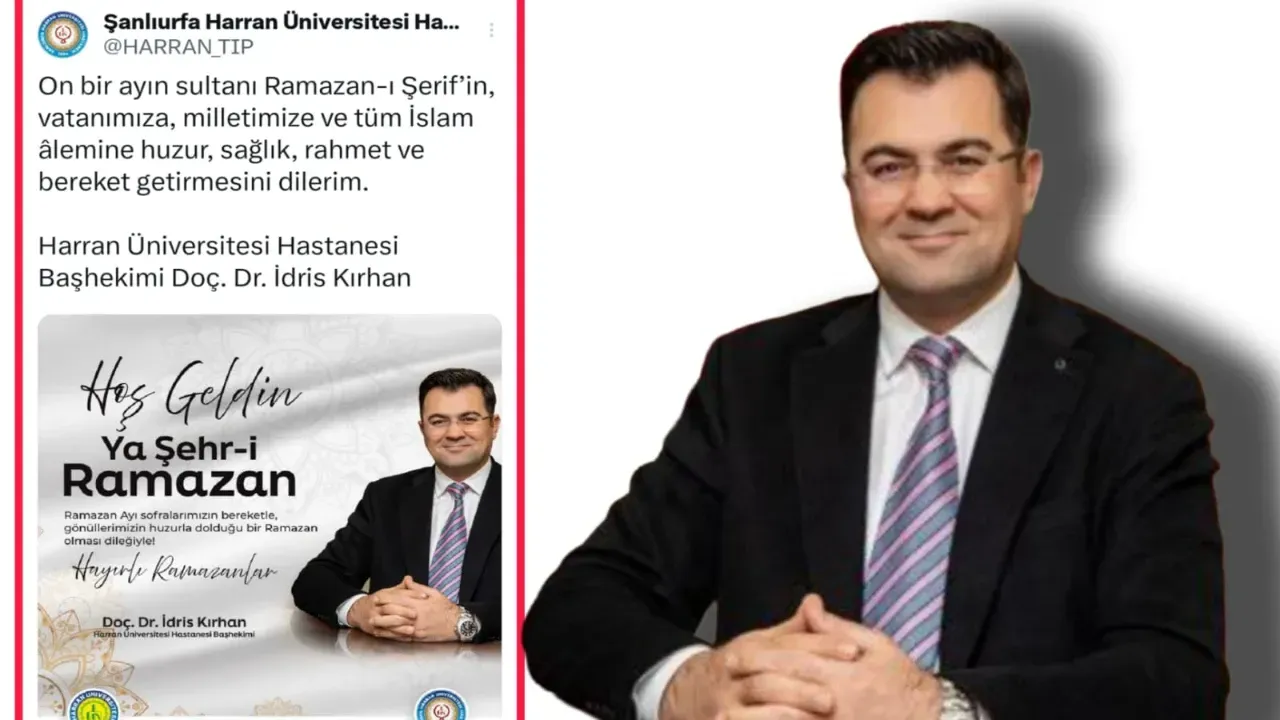 Harran Üniversitesi Hastanesi Başhekimi Doç. Dr. İdris Kırhan’dan Ramazan ayı mesajı