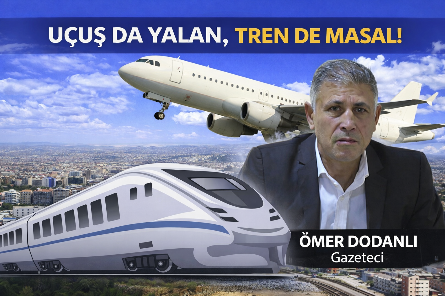 Uçuş da Yalan, Tren de Masal!