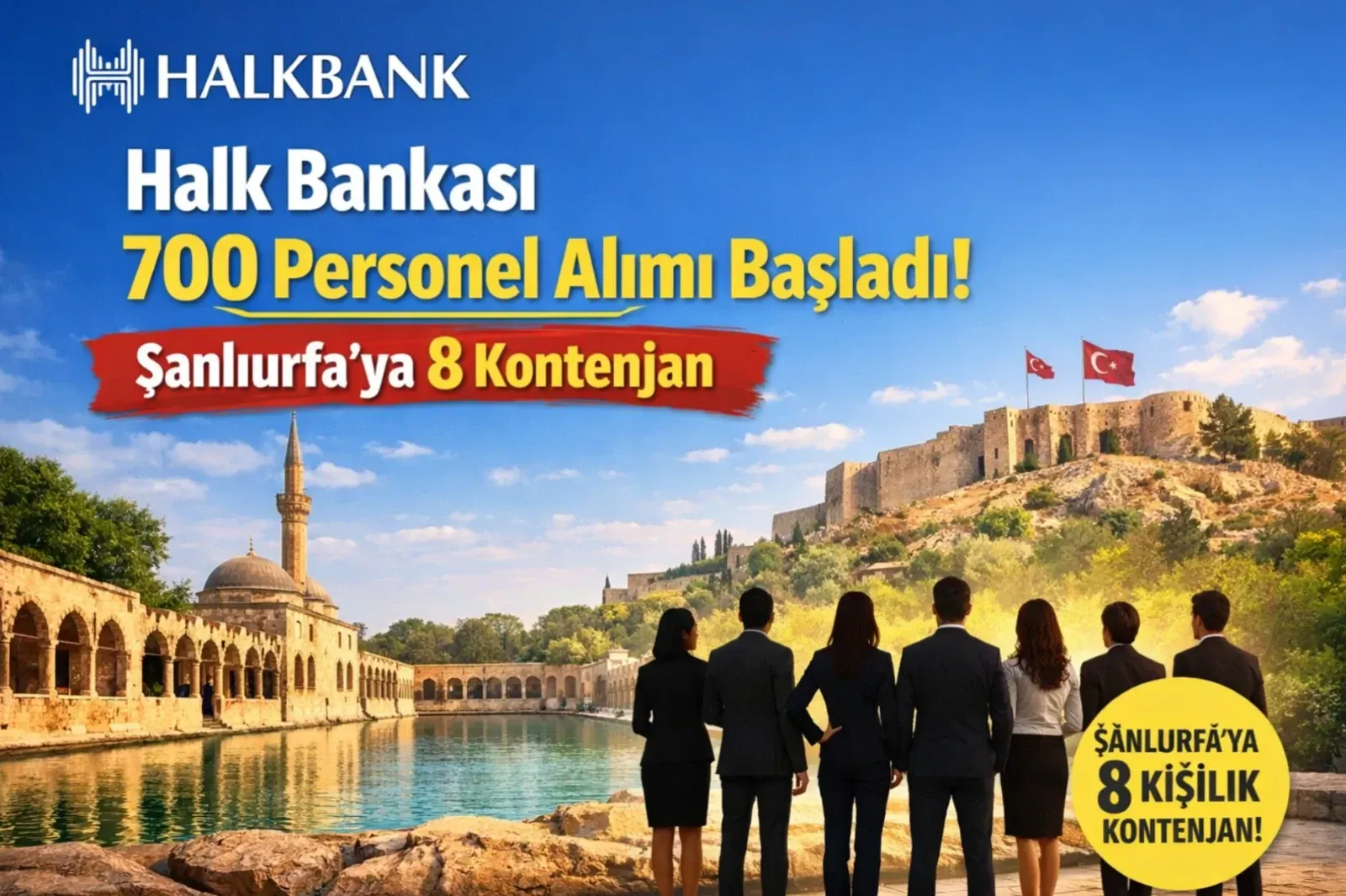 Halk Bankası Personel Alımı Başladı: Şanlıurfa’ya 8 Kontenjan