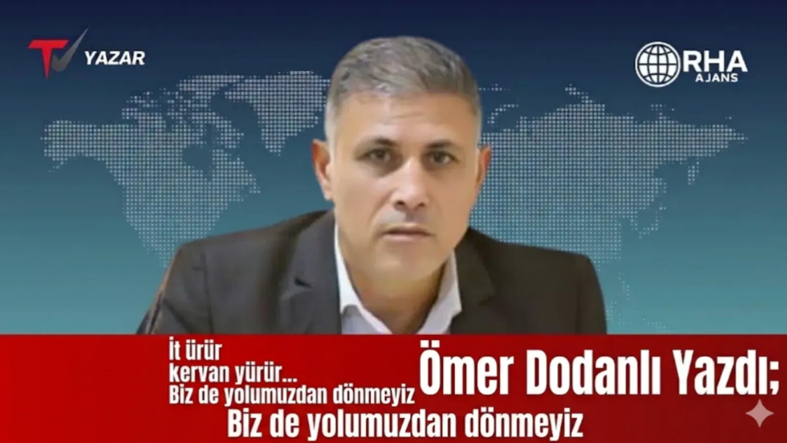 İt ürür kervan yürür… Biz de yolumuzdan dönmeyiz