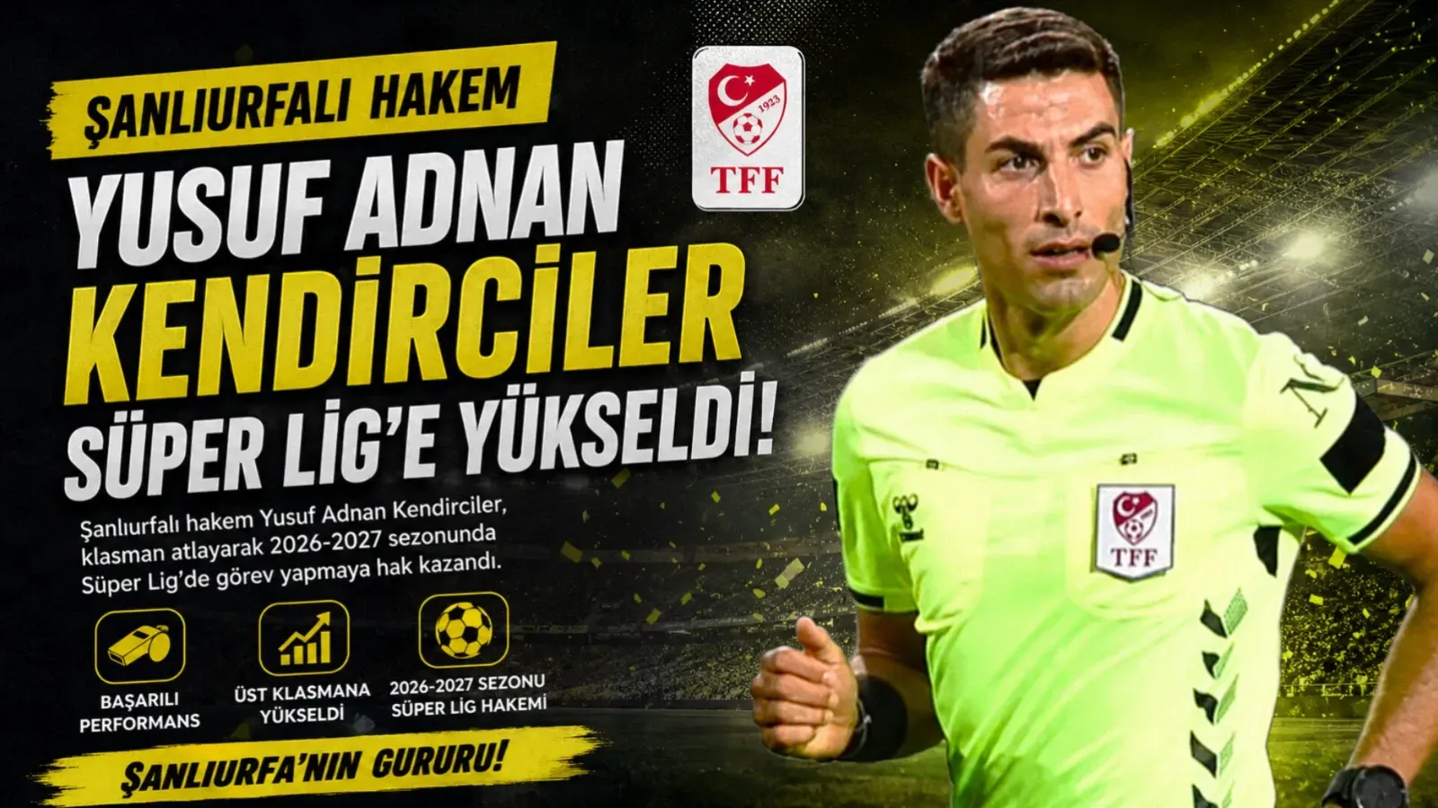Şanlıurfalı Hakem Yusuf Adnan Kendirciler Süper Lig’e Yükseldi