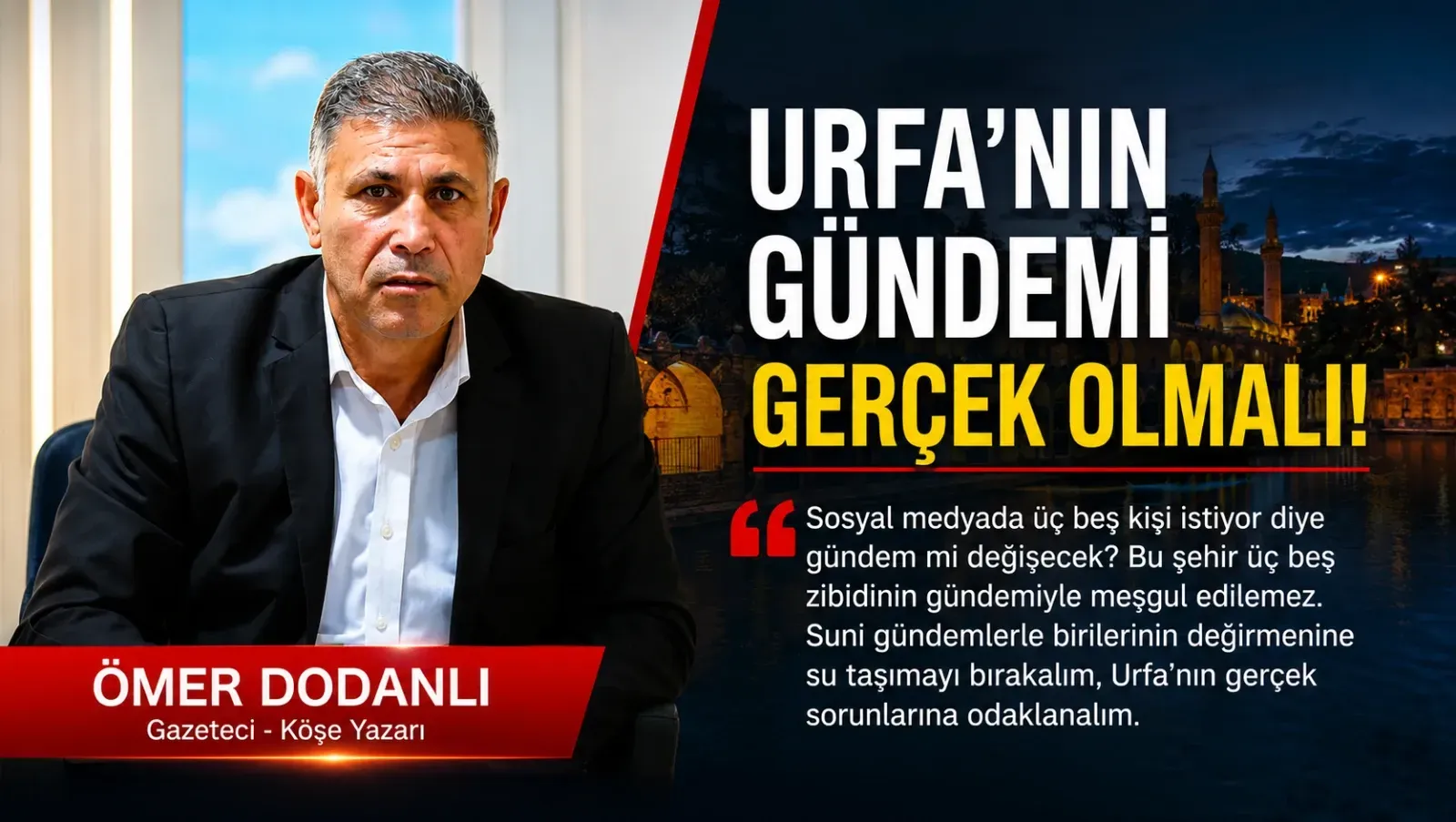 Şanlıurfa’nın Gündemi Sosyal Medya Değil, Şehrin Sorunları Olmalıdır