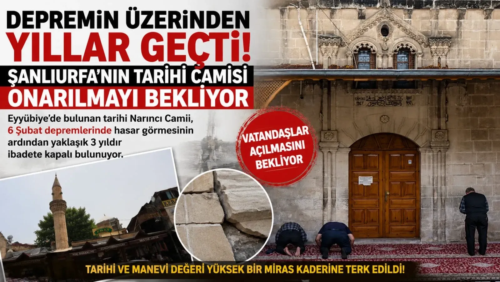 Depremin üzerinden yıllar geçti! Şanlıurfa’nın tarihi Narıncı Camii neden hâlâ onarılmadı?