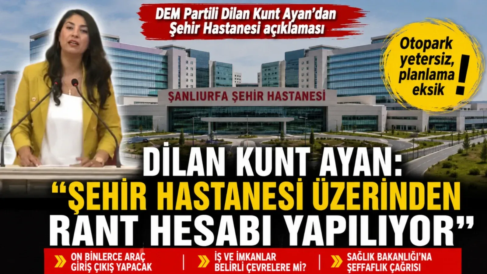 Dilan Kunt Ayan: “Şehir Hastanesi Üzerinden Rant Hesabı Yapılıyor”