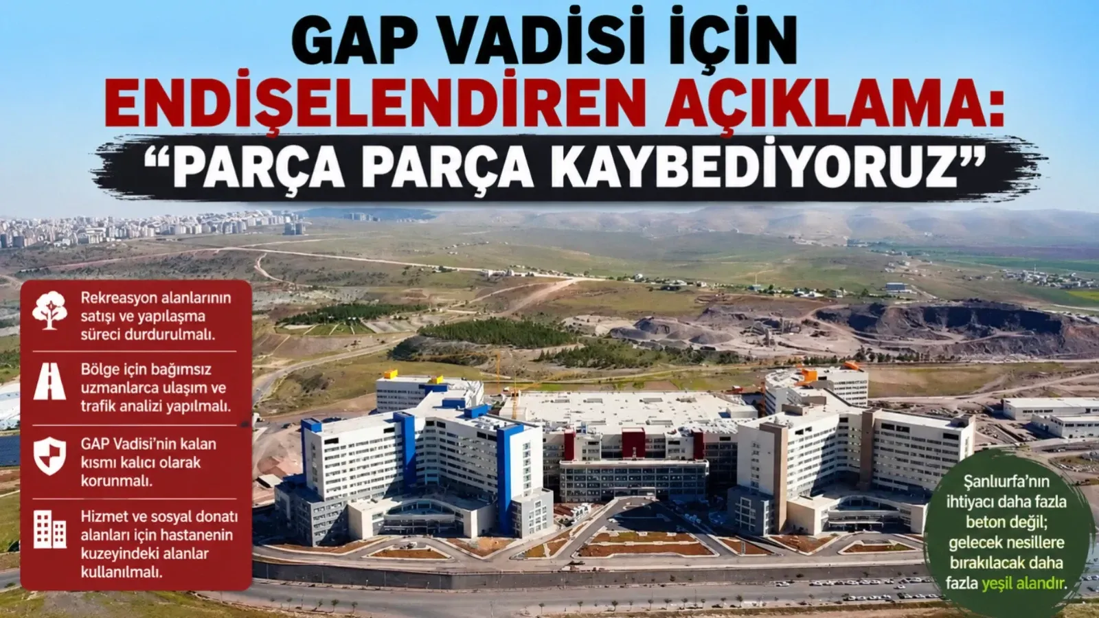 GAP Vadisi İçin Endişelendiren Açıklama: “Parça Parça Kaybediyoruz”