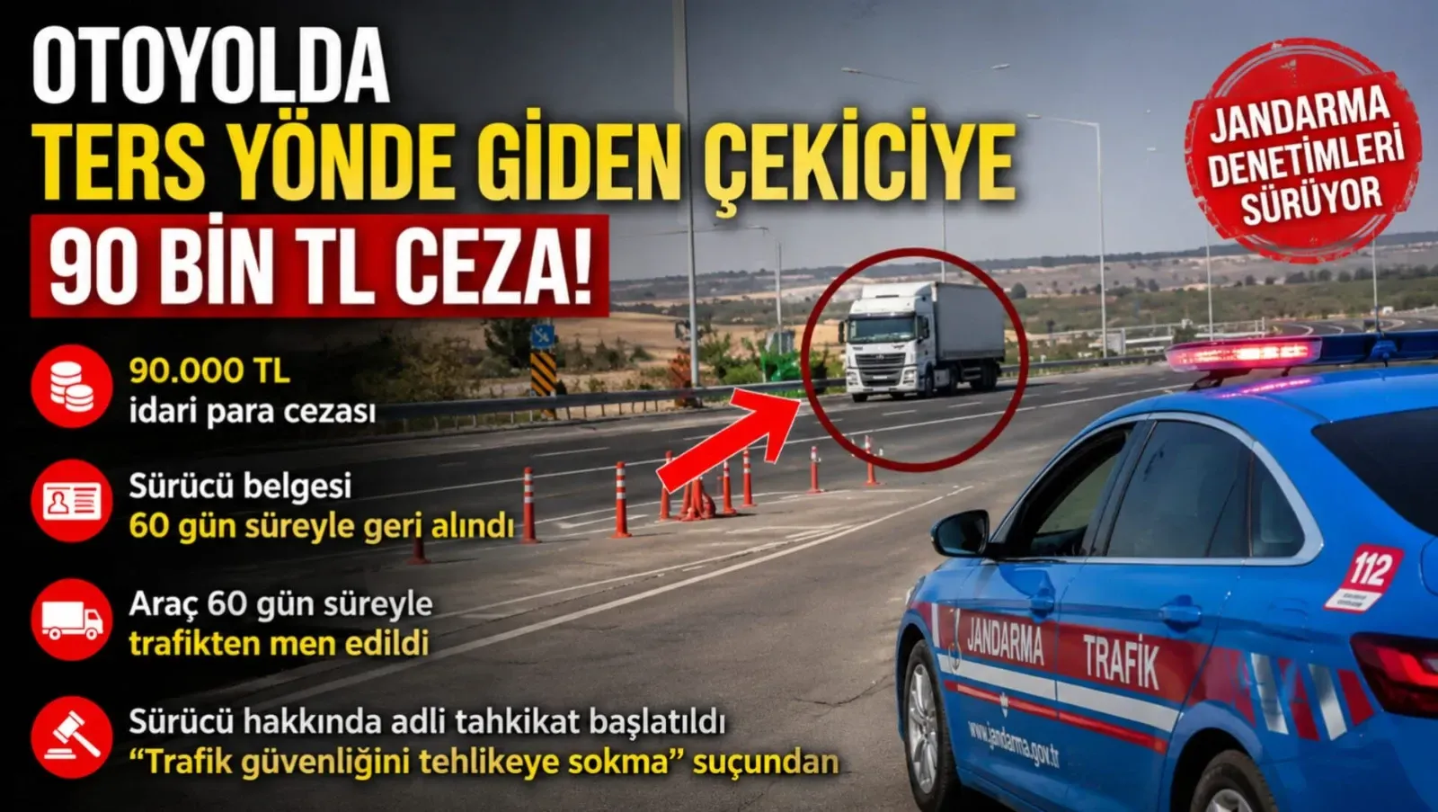 Otoyolda Ters Yönde Giden Çekiciye 90 Bin TL Ceza, Sürücüsüne Adli İşlem