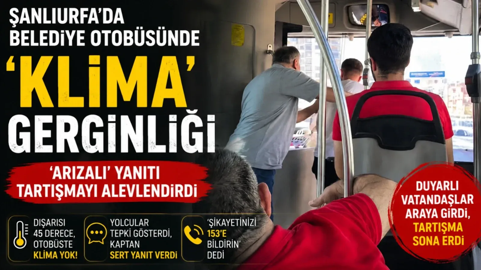 Şanlıurfa’da Belediye Otobüsünde ‘Klima’ Gerginliği: ‘Arızalı’ Yanıtı Tartışmayı Alevlendirdi