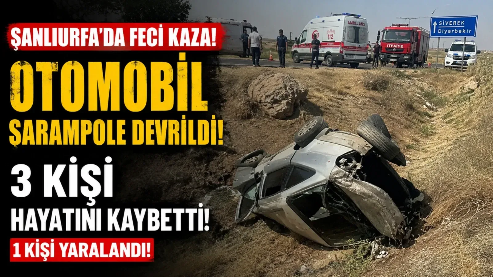Şanlıurfa’da Feci Kaza: Otomobil Şarampole Devrildi, Aynı Aileden 3 Kişi Hayatını Kaybetti
