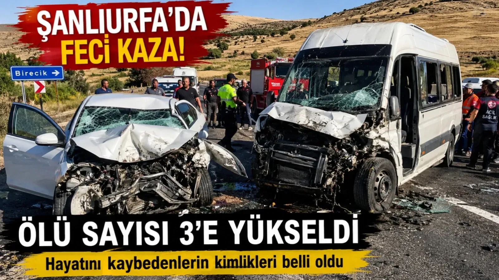 Şanlıurfa’da Feci Kazada Can Kaybı Arttı! Hayatını Kaybedenlerin Kimlikleri Belli Oldu