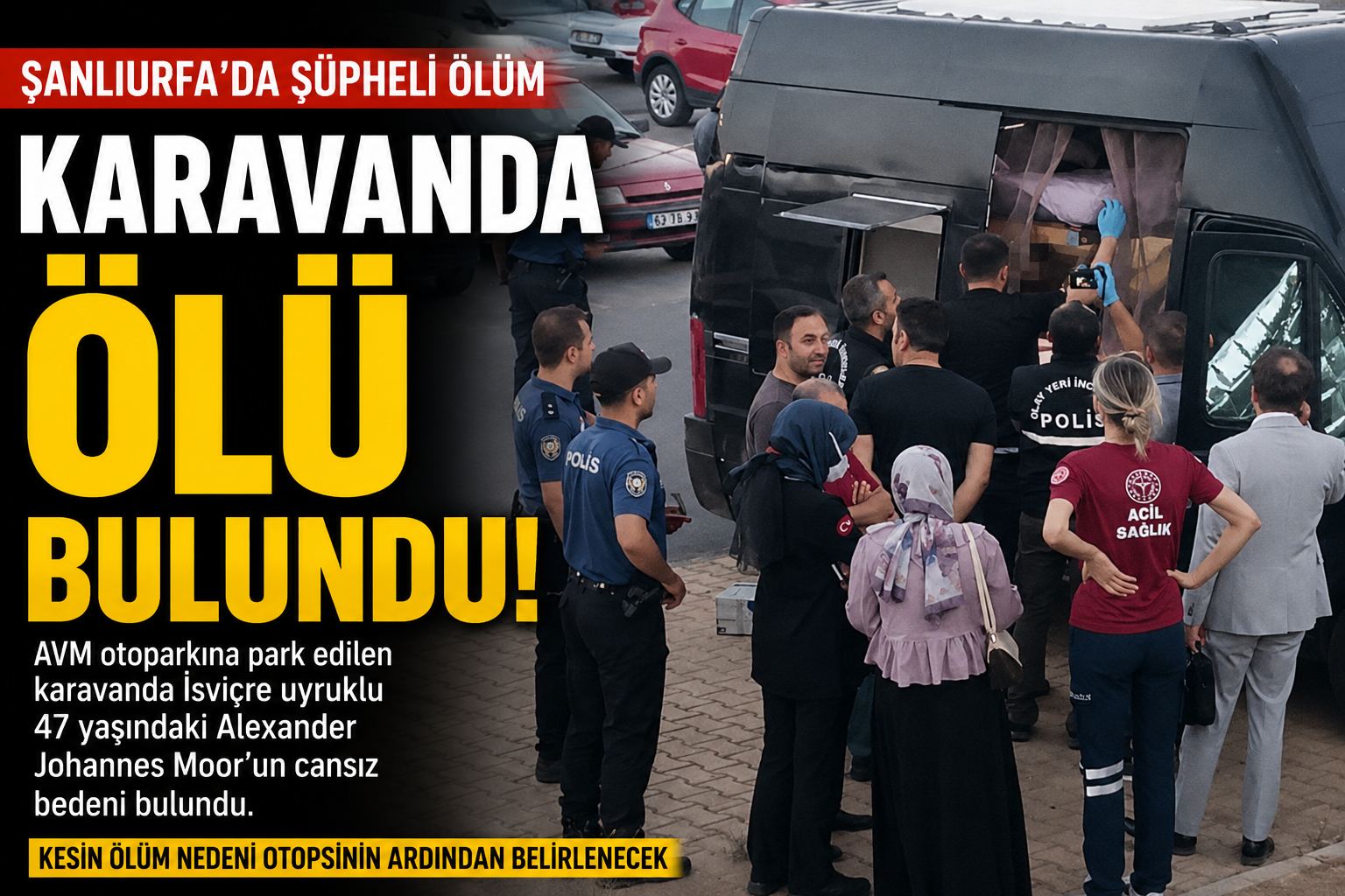 Şanlıurfa’da Karavanda Şüpheli Ölüm
