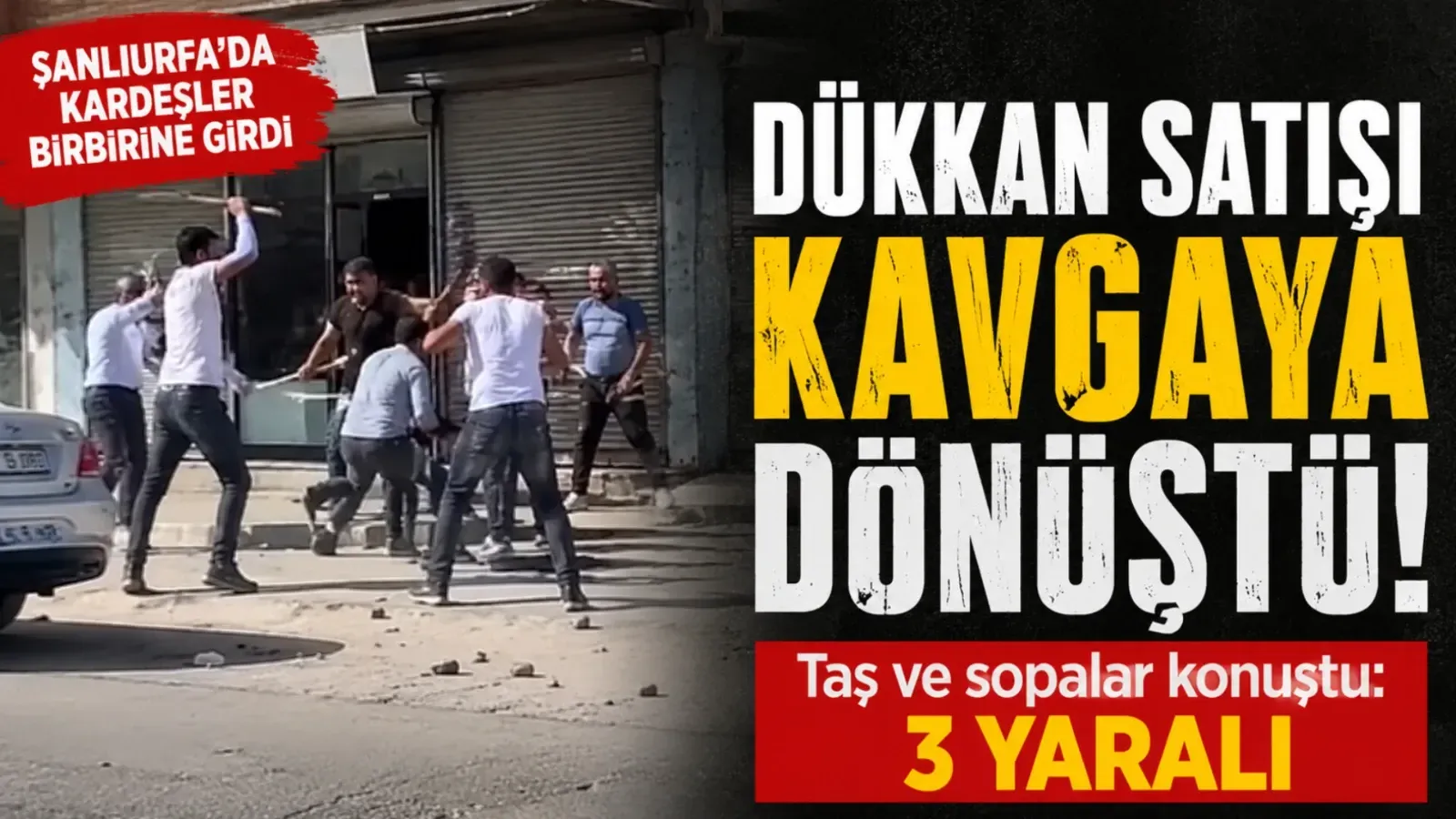 Şanlıurfa’da Miras Tartışması Kavgaya Dönüştü:3 Yaralı