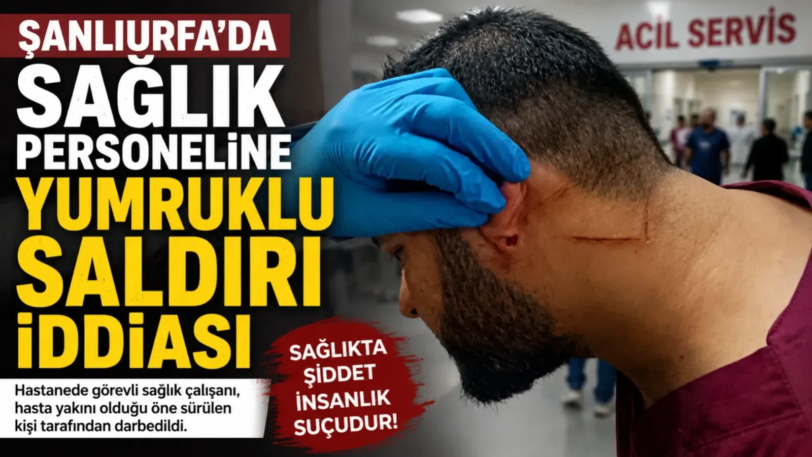 Şanlıurfa’da Sağlık Personeline Yumruklu Saldırı İddiası