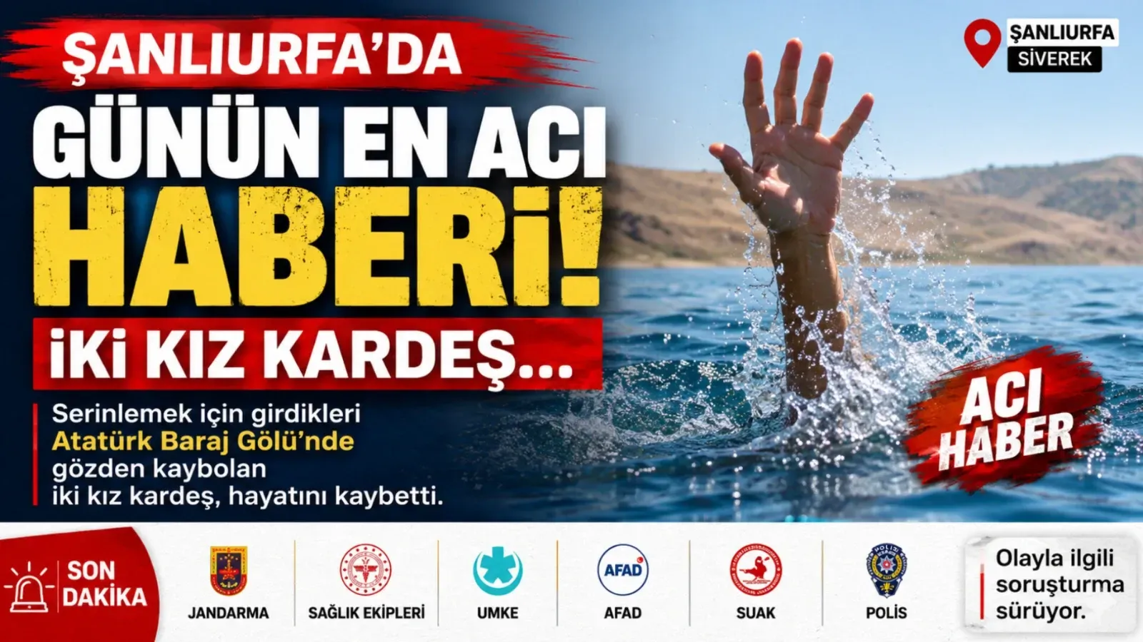 Şanlıurfa’da Yürek Yakan Facia: Atatürk Baraj Gölü’nde İki Kız Kardeş Yaşamını Yitirdi