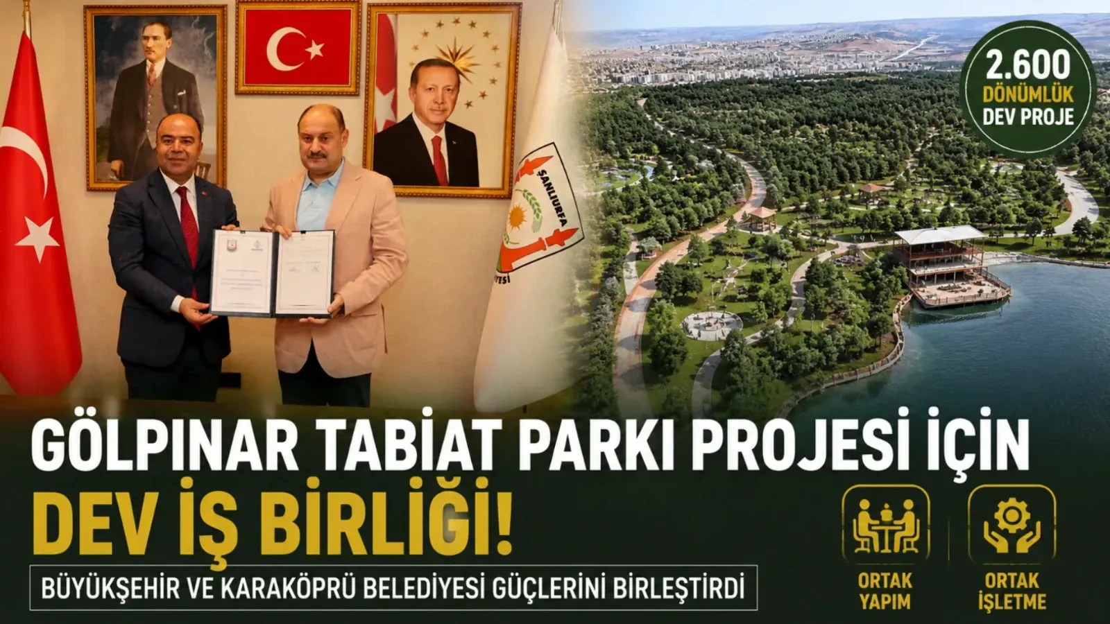 Şanlıurfa’ya Dev Tabiat Parkı Geliyor! Gölpınar Projesinde Büyükşehir ve Karaköprü Güçlerini Birleştirdi