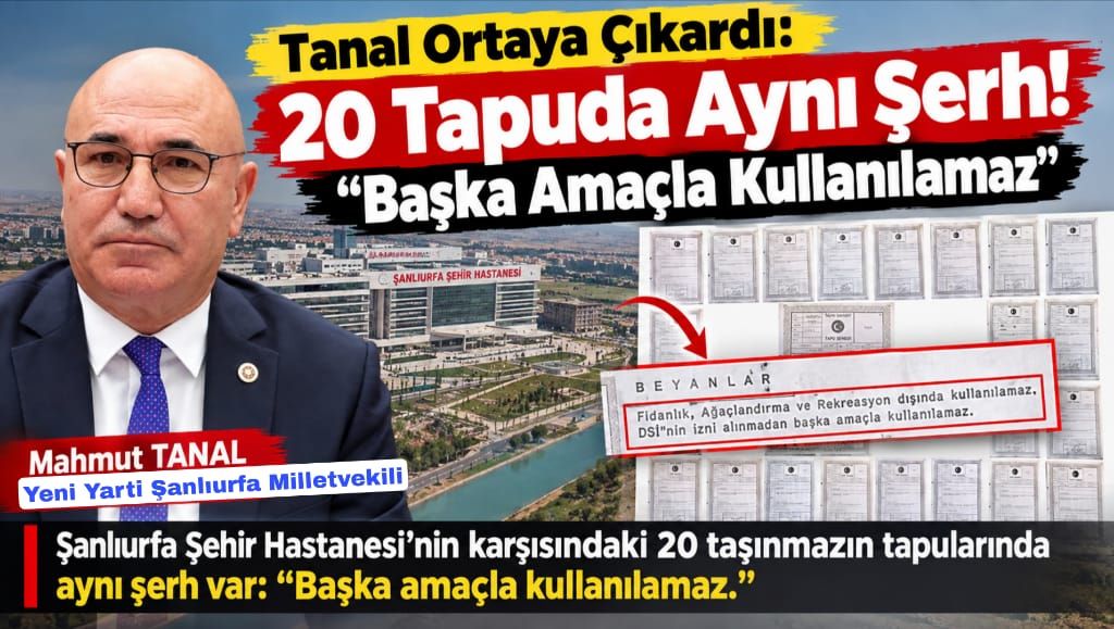Tanal Ortaya Çıkardı: 20 Tapuda Aynı Şerh! “Başka Amaçla Kullanılamaz”