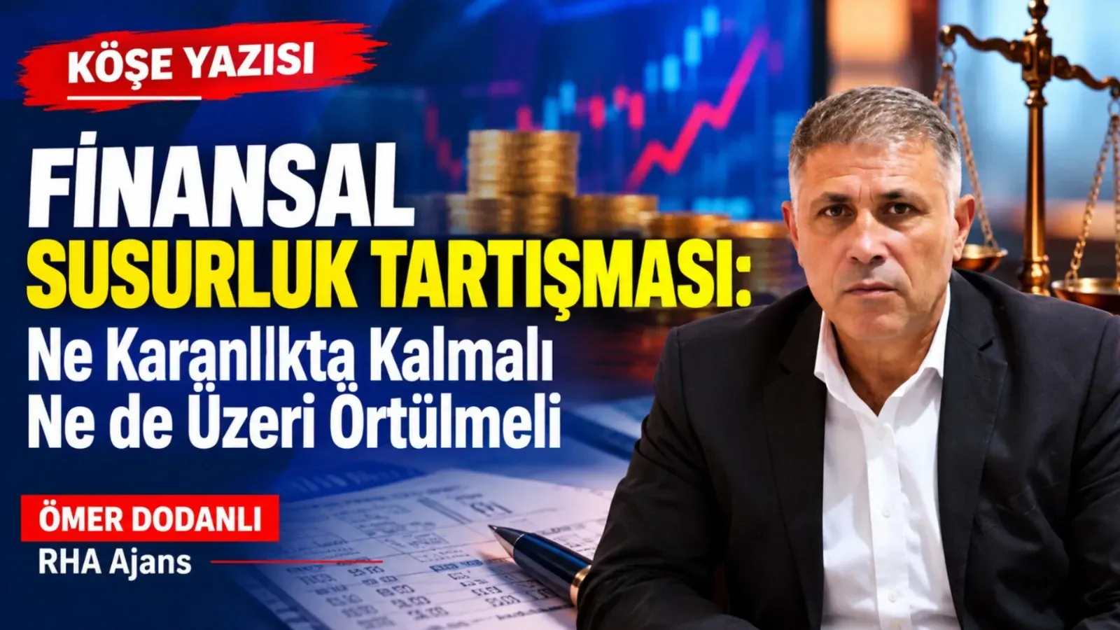 Finansal Susurluk Tartışması: Ne Karanlıkta Kalmalı Ne de Üzeri Örtülmeli