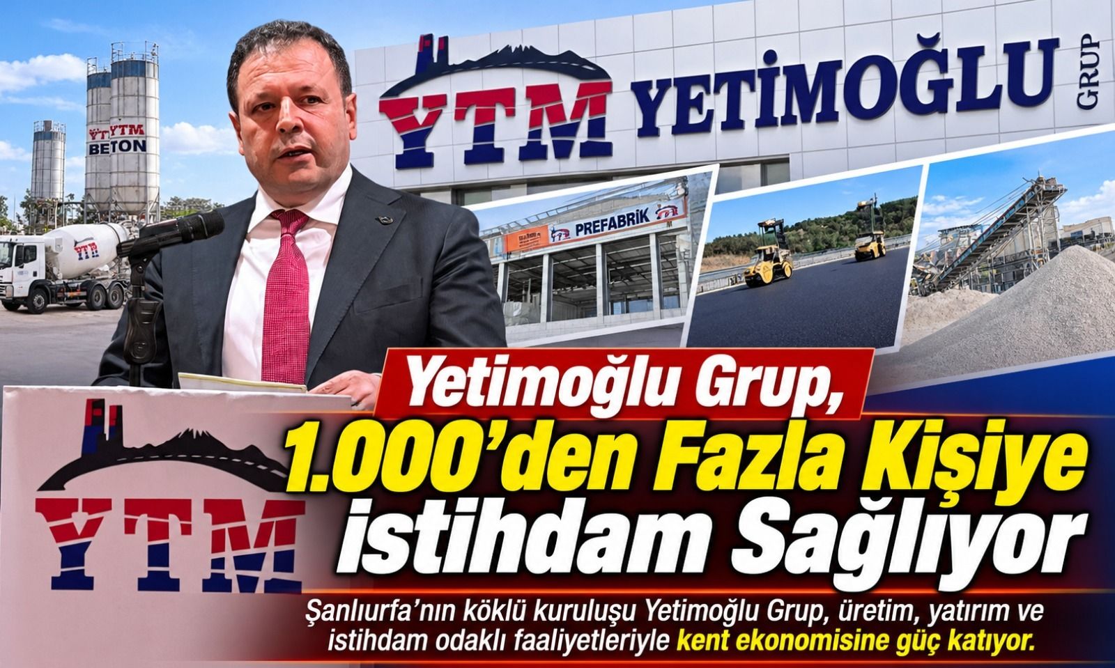 Şanlıurfa’dan Yükselen Yatırım Gücü: Yetimoğlu Grup 1.000’den Fazla Kişiye İstihdam Sağlıyor