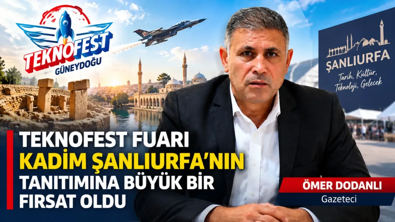 TEKNOFEST, Kadim Şanlıurfa’nın Dünyaya Açılan Vitrini Oldu