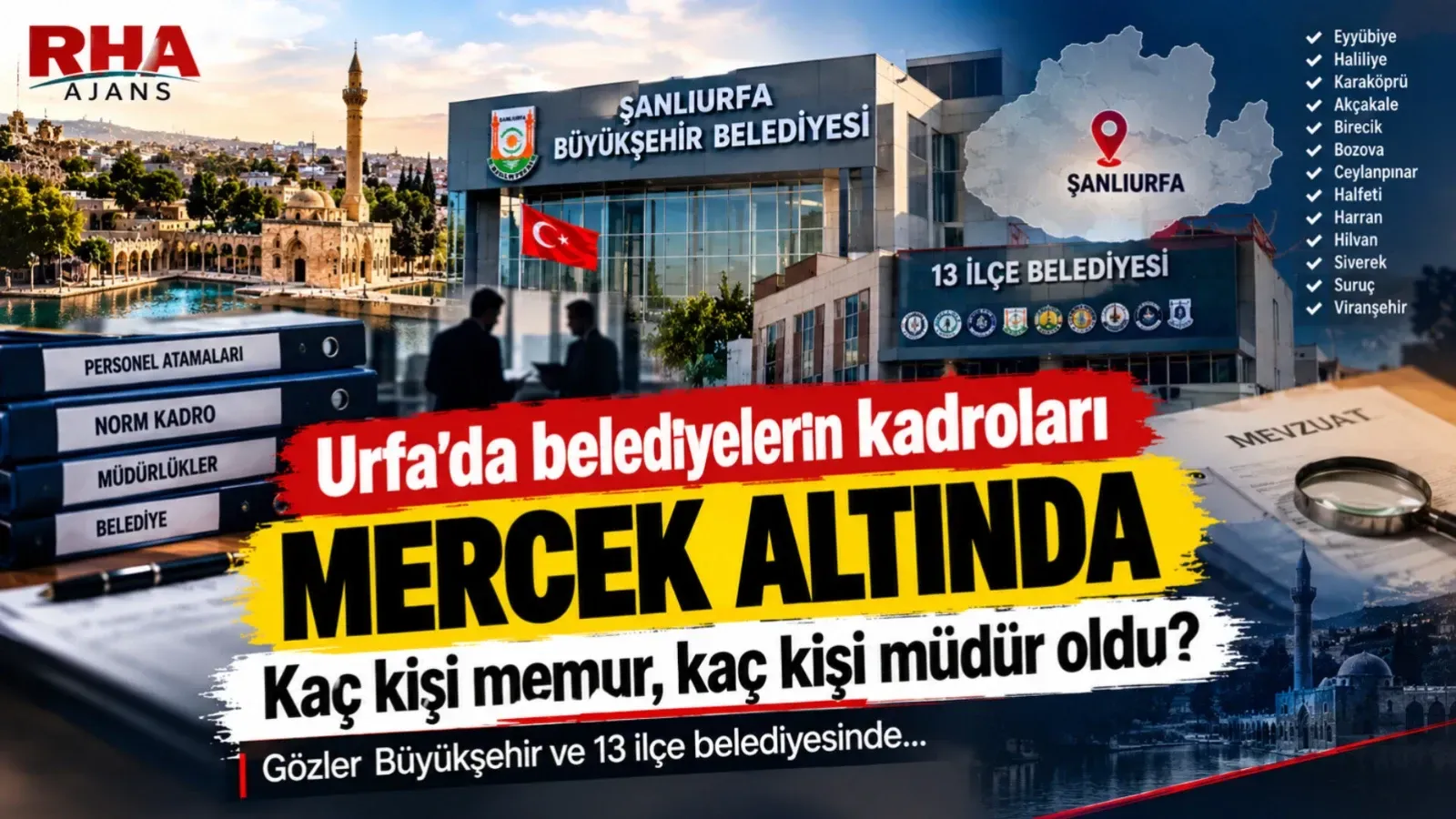 Urfa’da belediyelerin kadroları mercek altında: Kaç kişi memur, kaç kişi müdür oldu?